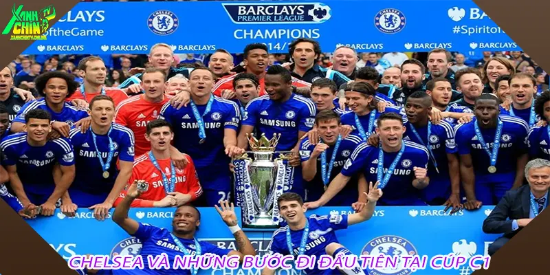 Chelsea và những bước đi đầu tiên tại Cúp C1