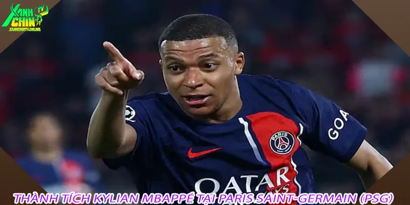 Thành tích Kylian Mbappé tại Paris Saint-Germain (PSG)